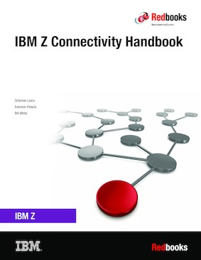 IBM Z Connectivity Handbook